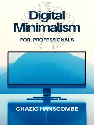 cover image of Digital Minimalism for Professionals